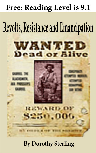 Free: Revolts, Resistance and Emancipation by Dorothy Sterling. Grade Level is 9.1